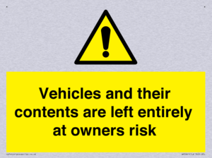 Vehicles and their contents are left entirely at owners risk